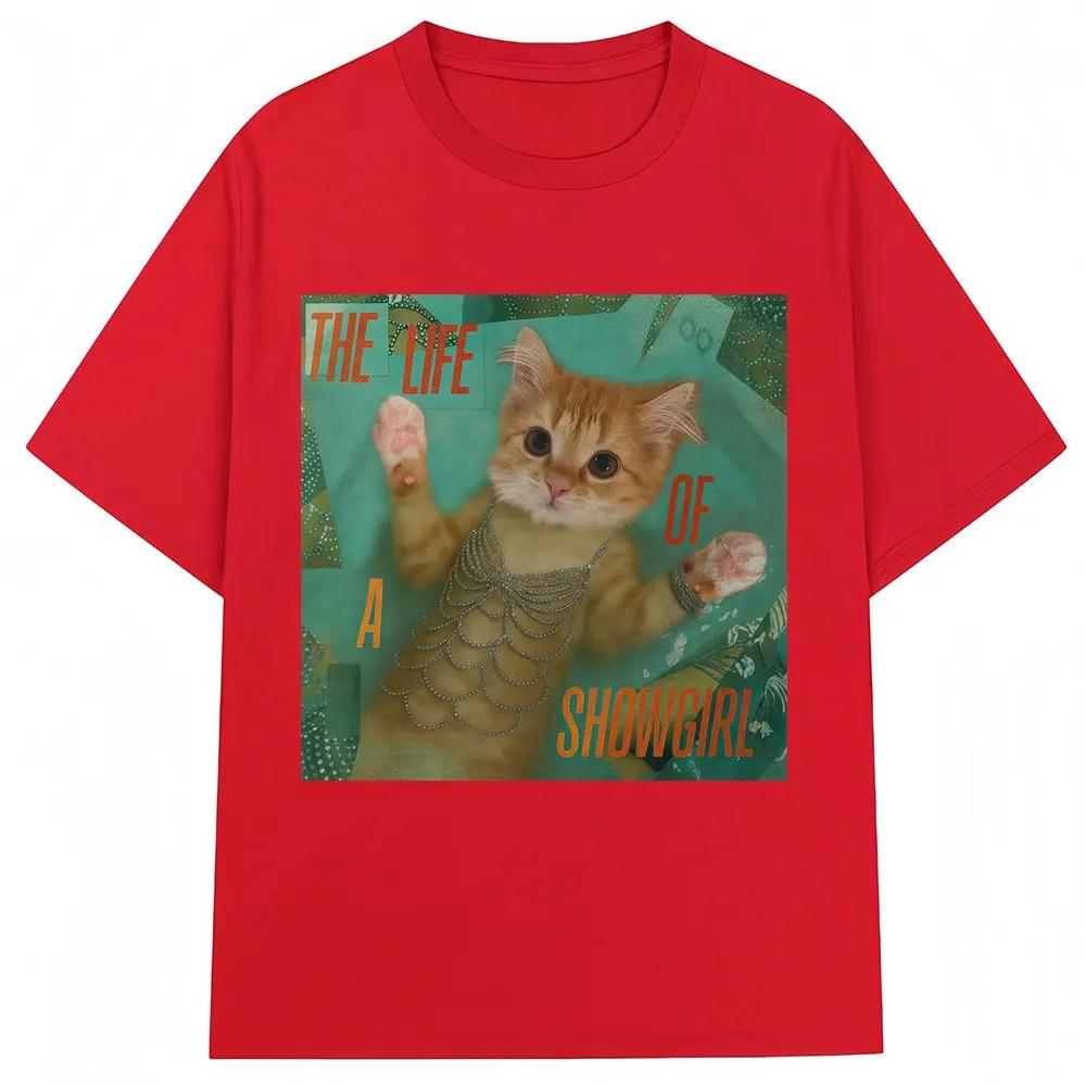 Funny Kitty Tshirt The Life of A Showgirl Meme Printed Womens Fashion Creative Casual ONeck Short Sleeve Tops Clothing