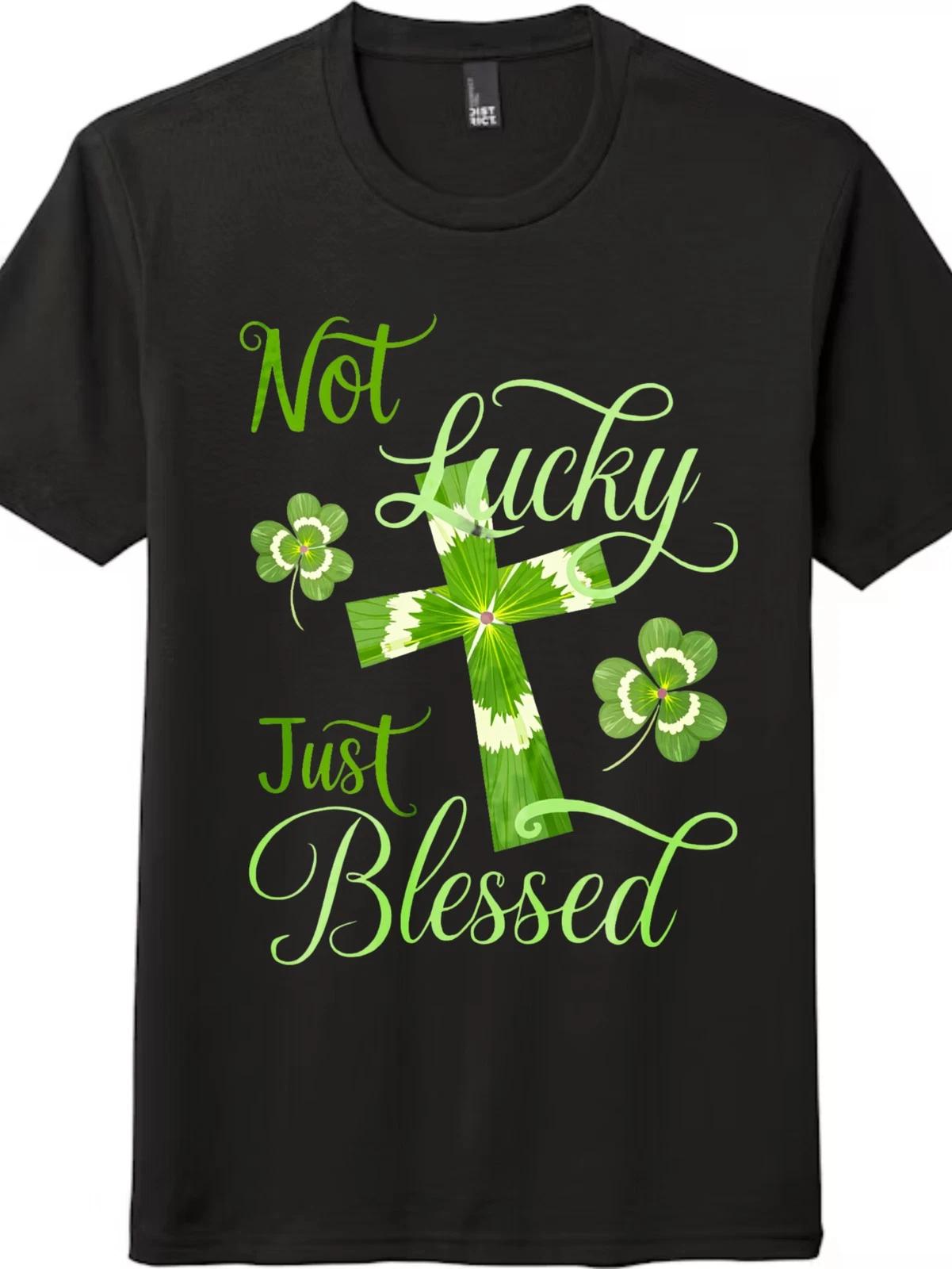 Unisex Not Lucky Just Blessed Shamrock Cross T-Shirt St. Patrick s Casual Tee 4XL