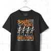 Spooky Scary Skeletons Will Wake You with a Boo Men's T Shirt