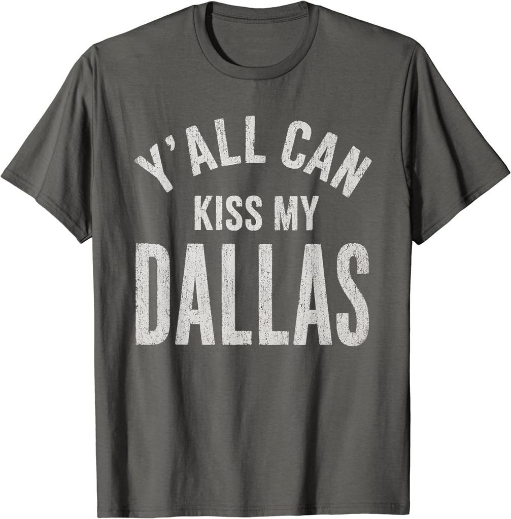Y’All Can Kiss My Dallas Funny Cowboy Quote Men Women T-Shirt