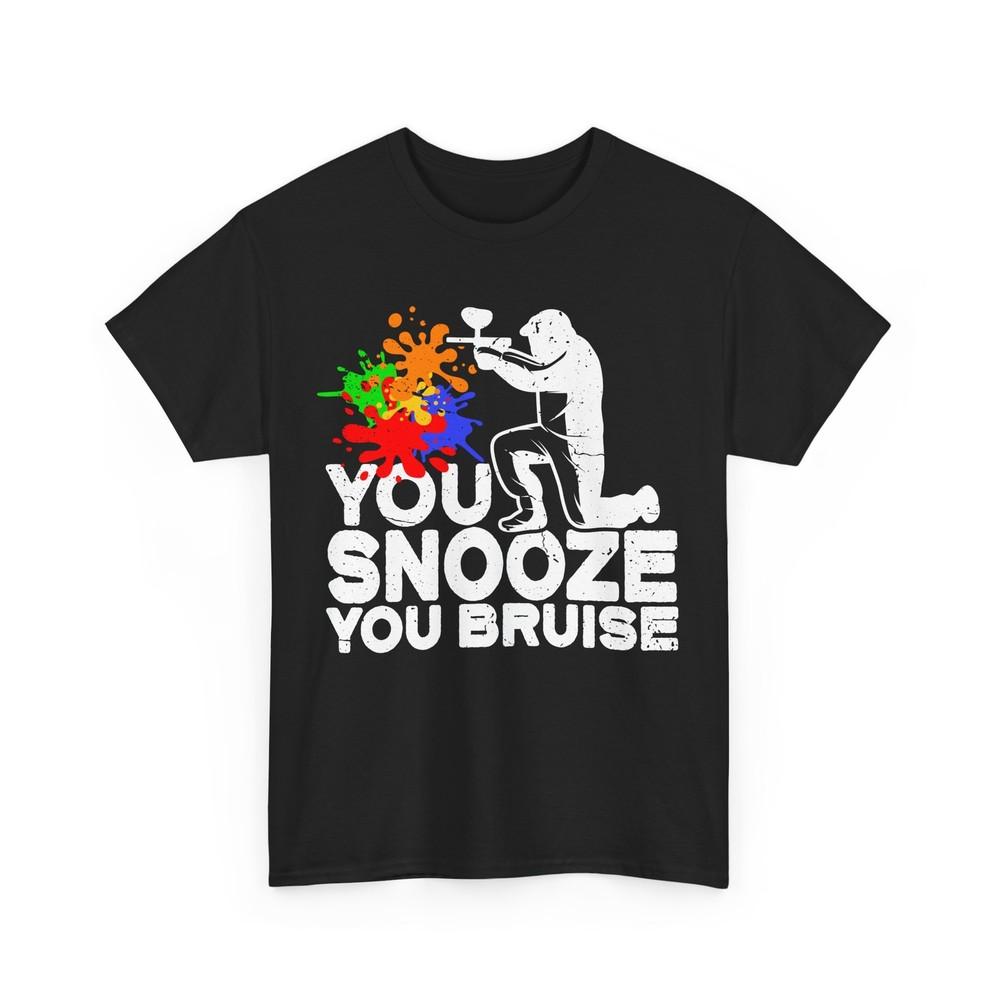

You Snooze You Bruise Shirt, Paintball Paintballing Lovers Funny T-Shirt 4XL