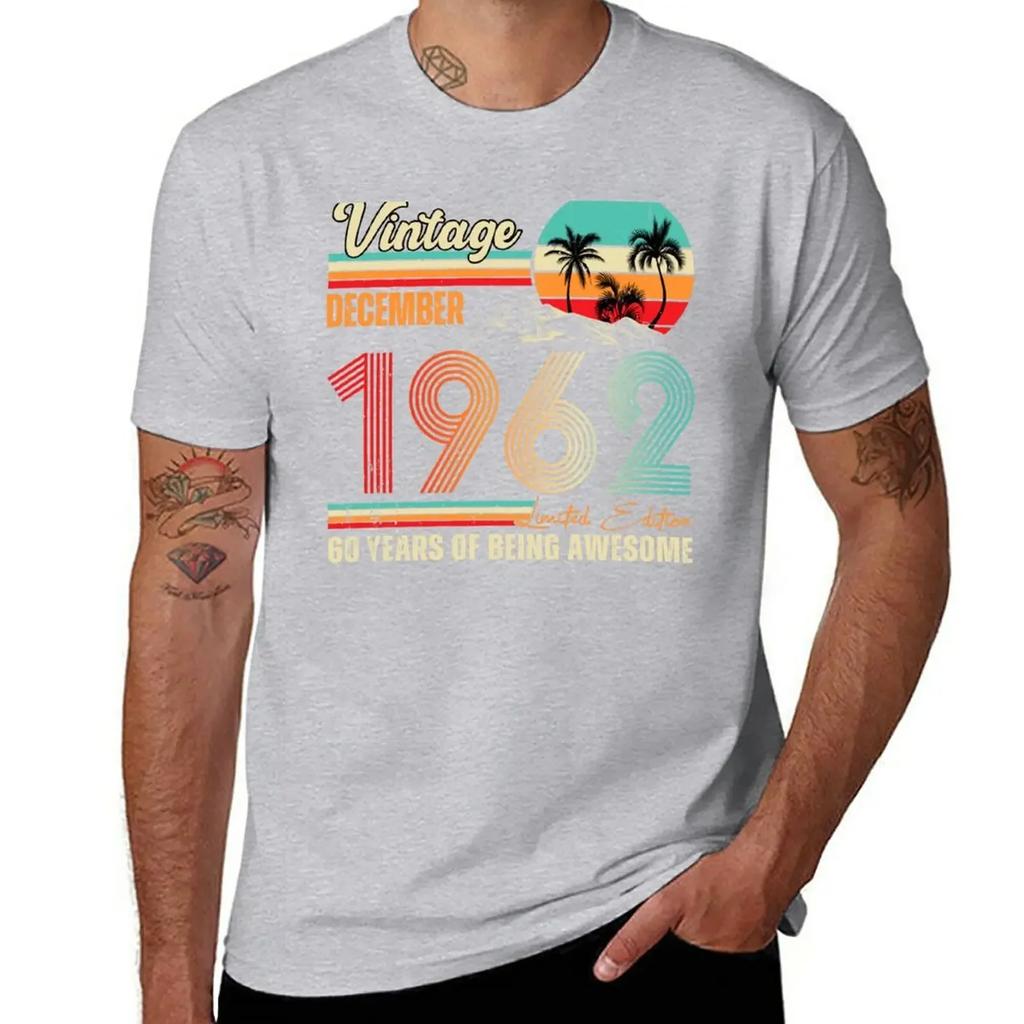 Vintage December 1962 Limited Edition 60 Years Of Being Awesome Since Gift T-Shirt Customs Mens White T Shirts