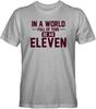 In a World of Tens Be Eleven Men's T-Shirt