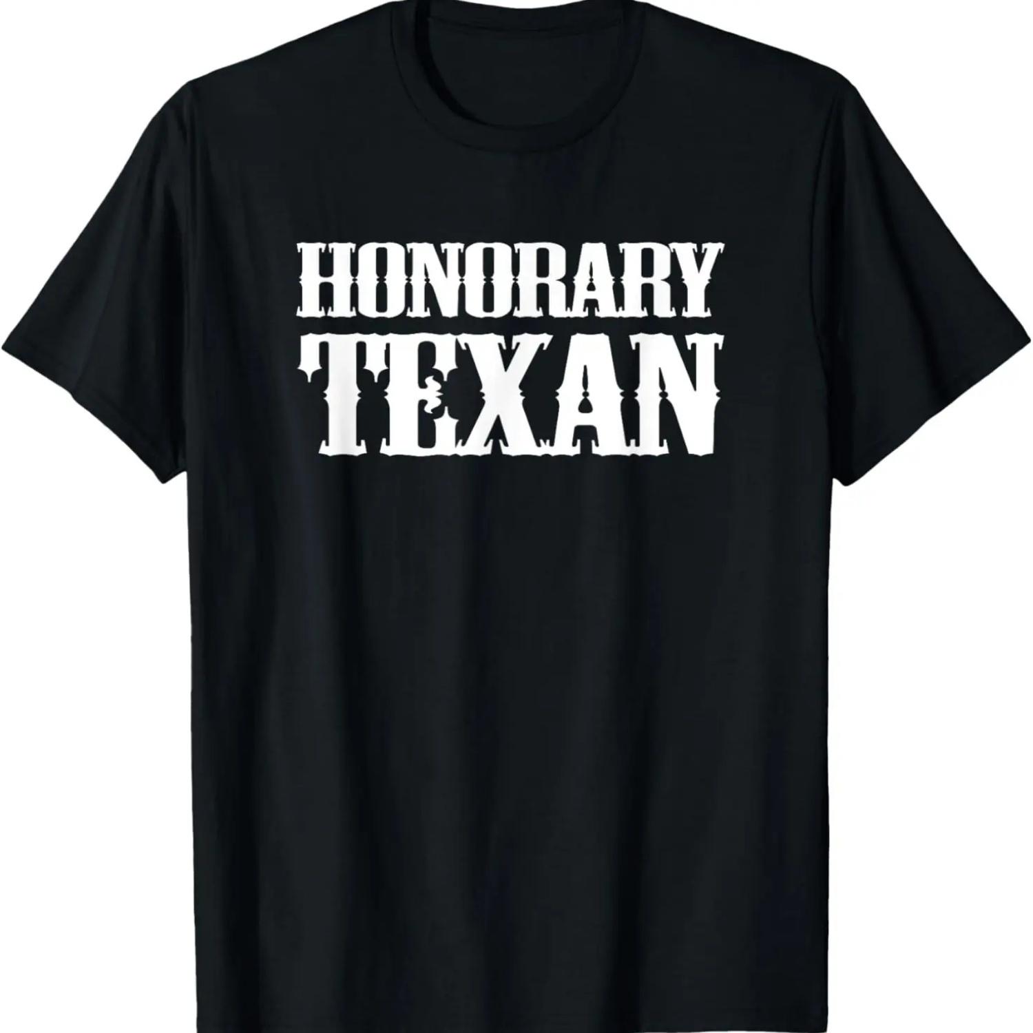 Honorary Texan T-Shirt funny saying Texas pride cool Texas T-Shirt S