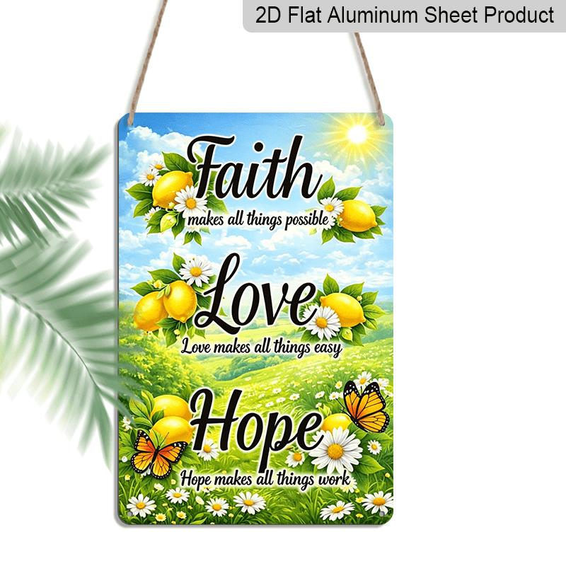 2D Flat, 1pc Faith Love Hope Lemon Daisy Aluminum Sign, Christian Inspirational Wall Art, Gift for Believer, Suitable for Kitchen, Porches, Living