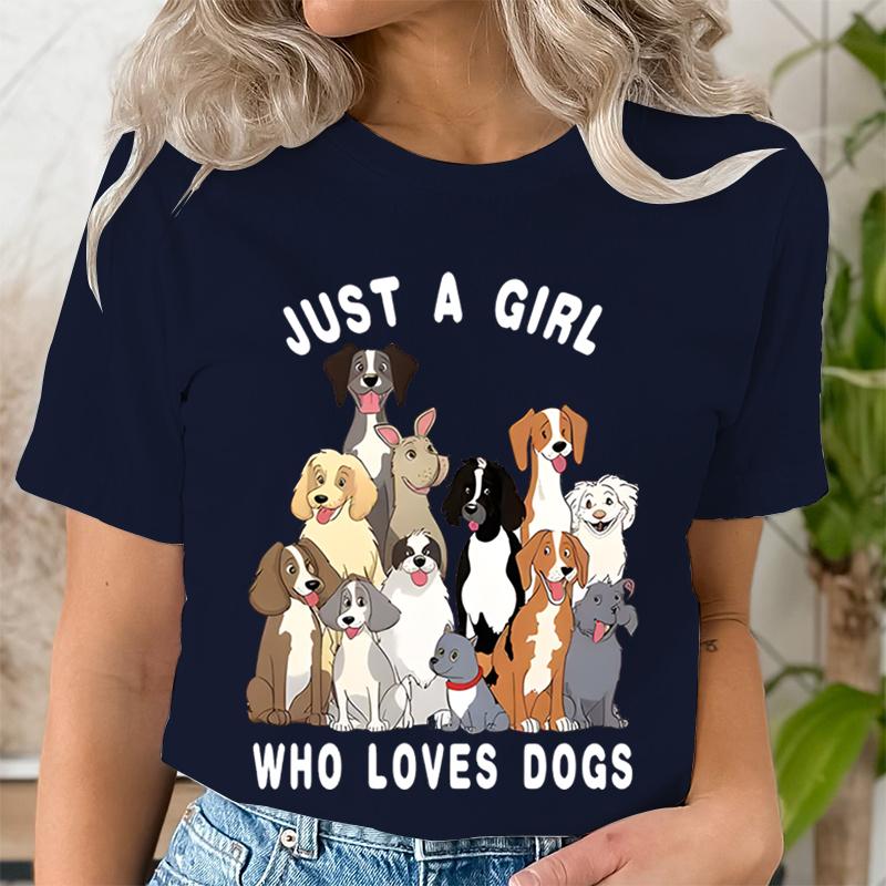 Just A Girl Who Loves Dogs Trend Short Sleeve Summer Clothes Print Graphic T-shirt Lady Fashion Women Female Shirt Tee Clothes