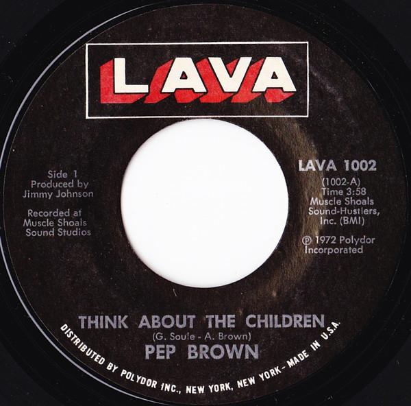 

7inch Record PEP BROWN Think About The Children LAVA1002 LAVA 1972 US SoulFunk Used