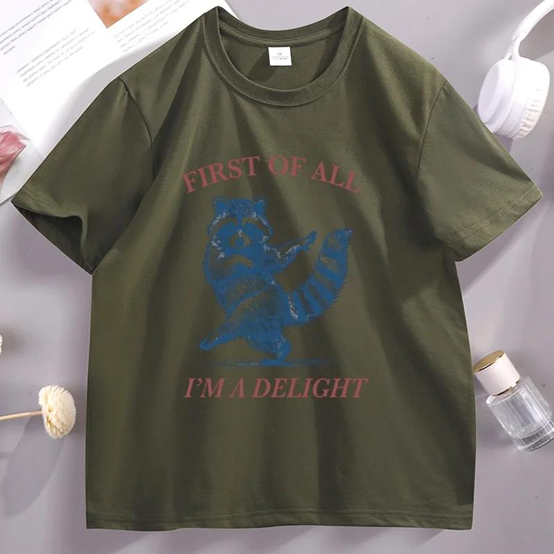 First of All Im A Delight T Shirt Funny Raccoon Tshirt Animal Humor Graphic T Shirts Cotton Short Sleeve Round Neck Tees