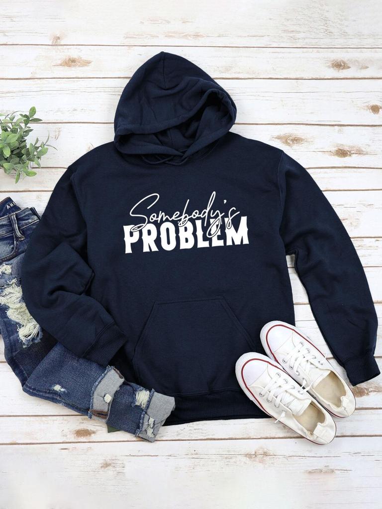 New "SOMEBODY'S PROBLEM" Casual Pullover Hoodie - European & American Style Long Sleeve Top