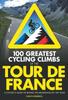 The 100 Greatest Cycling Climbs of the Tour Book