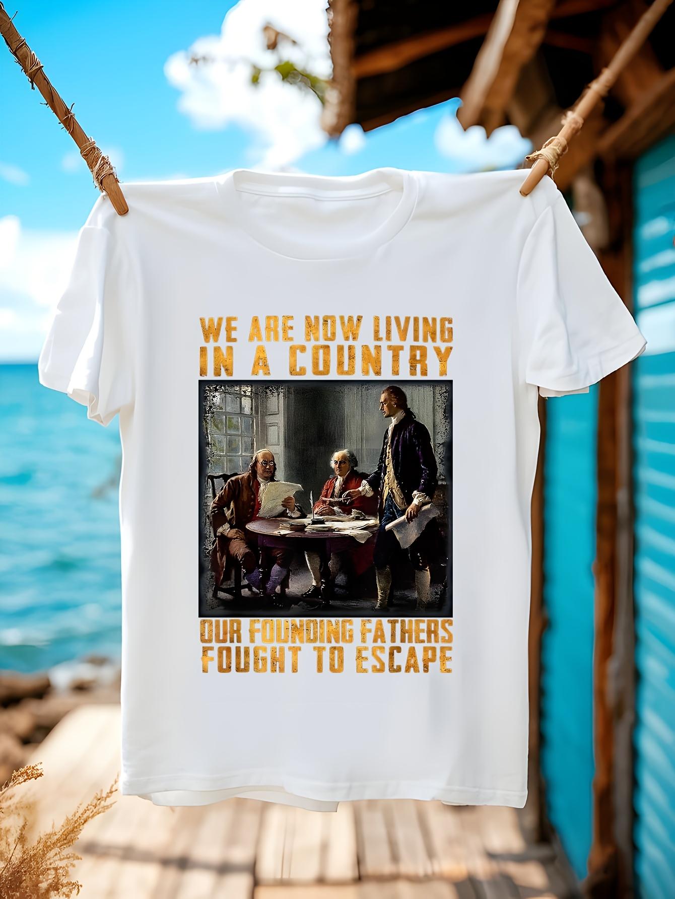Patriotic Founding Fathers Graphic Tshirt We Are Now Livi... L