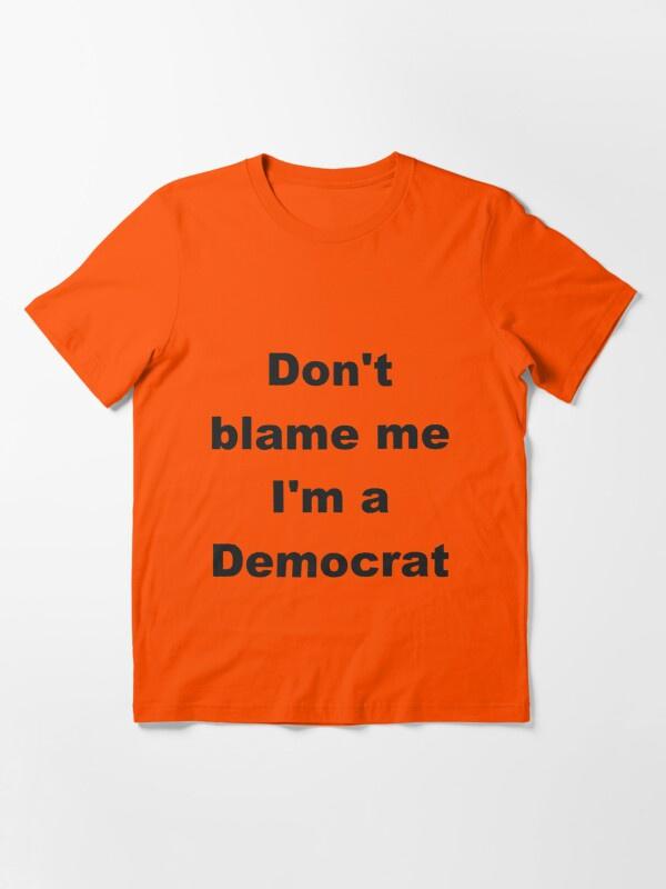 Democrat t shirts funny Clearance