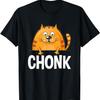 Chonk Tshirt _ Funny Chonk Cat Meme T-Shirt