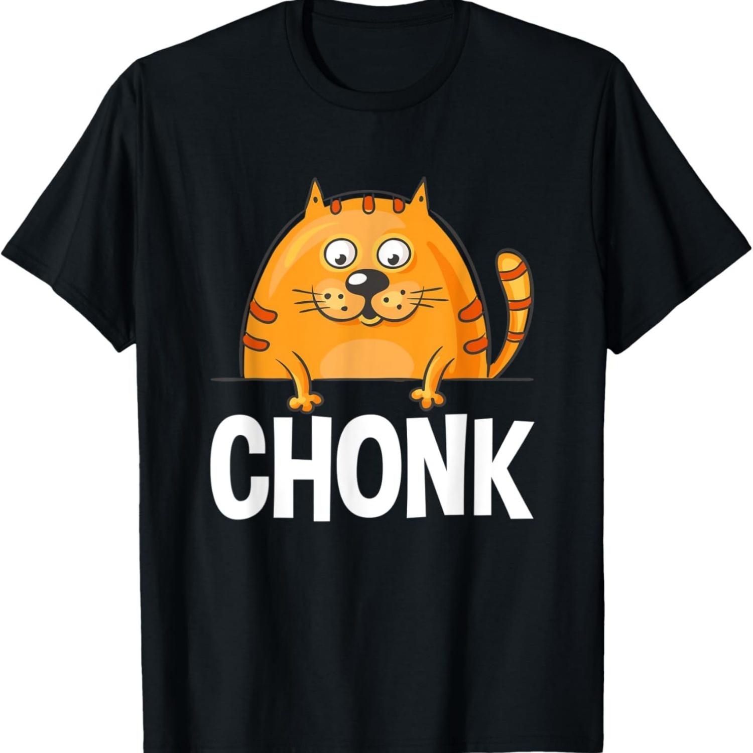 Chonk Tshirt _ Funny Chonk Cat Meme T-Shirt S