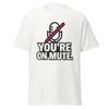You’re On Mute T‑Shirt and Kids Shirt, Funny Zoom Meeting Graphic Tee, Work From Home Humor Top, Office Video Call Joke Gift