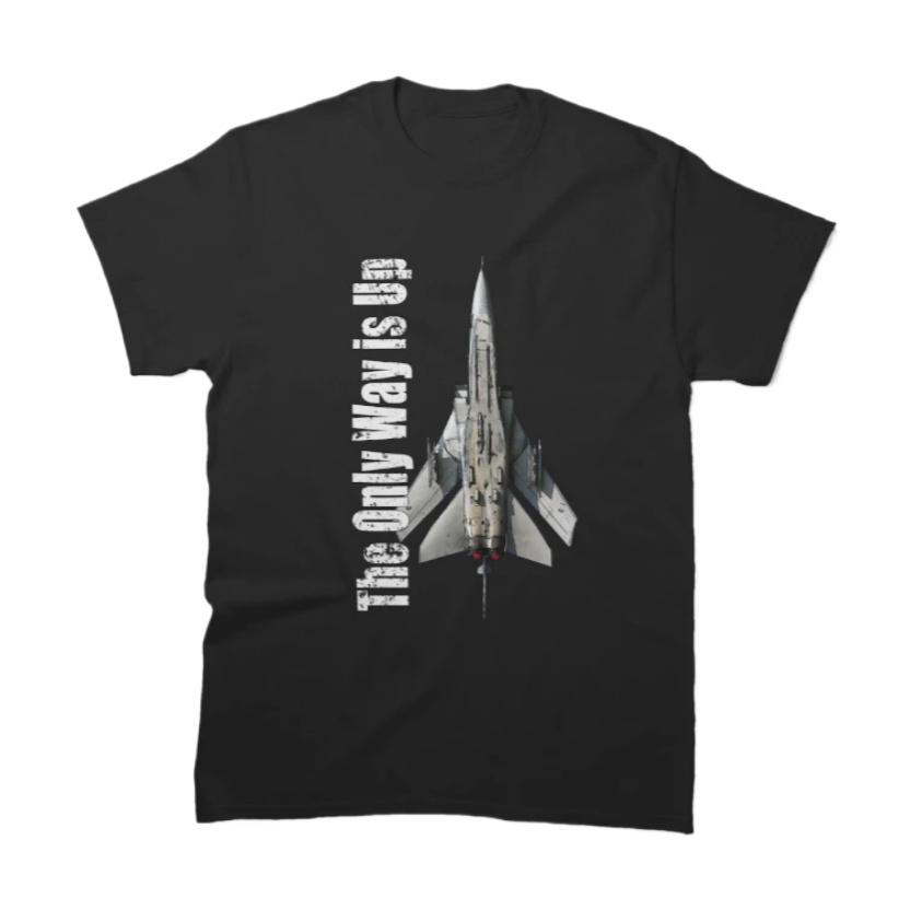 

The Only Way Is Up Panavia Tornado Combat Aircraft TShirt 100 Cotton ONeck Short Sleeve Casual Mens Tshirt Size S3XL S