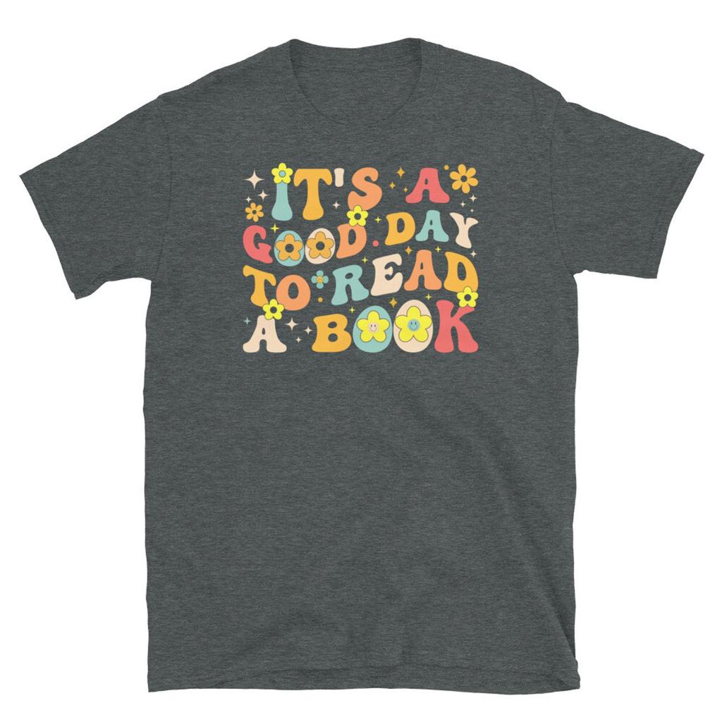It S a Good Day To Read a Book Librarian Story Short Sleeve Unisex T Shirt