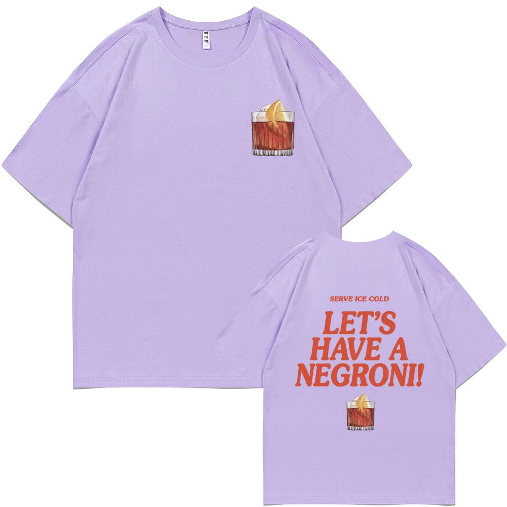 Serve Ice Cold Let's Have A Negroni Graphic Print T-shirt Men Women Fashion Vintage Oversized Tshirt Male Casual Funny T Shirts