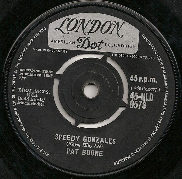 

7inch Record PAT BOONE - Speedy Gonzales 45HLD9573 London Records 1962 UK Rock Used