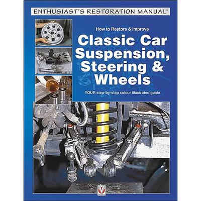 How To Restore & Improve Classic Car Susp/Steering/Wheels