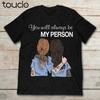 Greys Anatomy You Will Always Be My Person Meredith Grey Black Tshirt S3xl