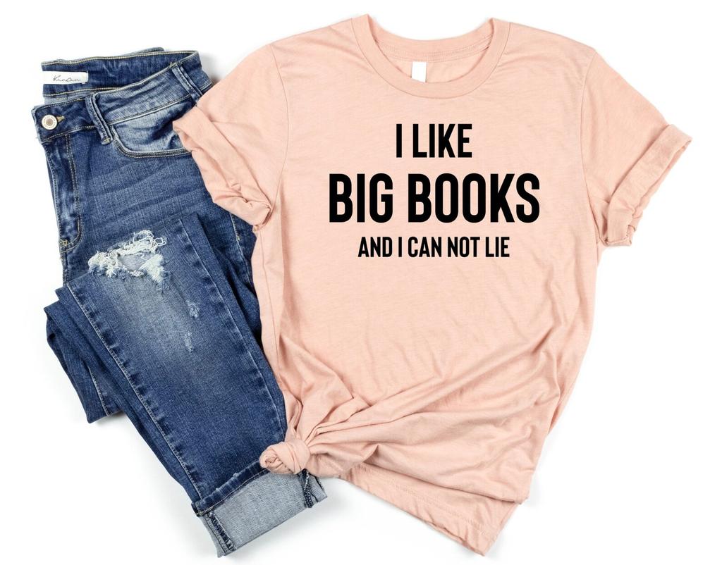 I Like Big Books And I Cannot Lie - Book Lover Shirt, Book Lover Gift, Reading Shirt, Book Shirt, Teacher Shirt, Book TShirt, Book Shirts