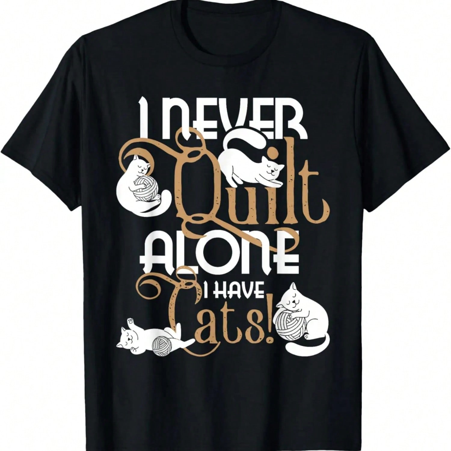 I Never Quilt Alone I Have Cats - Quilter Sewing Quilting T-Shirt S разноцветный