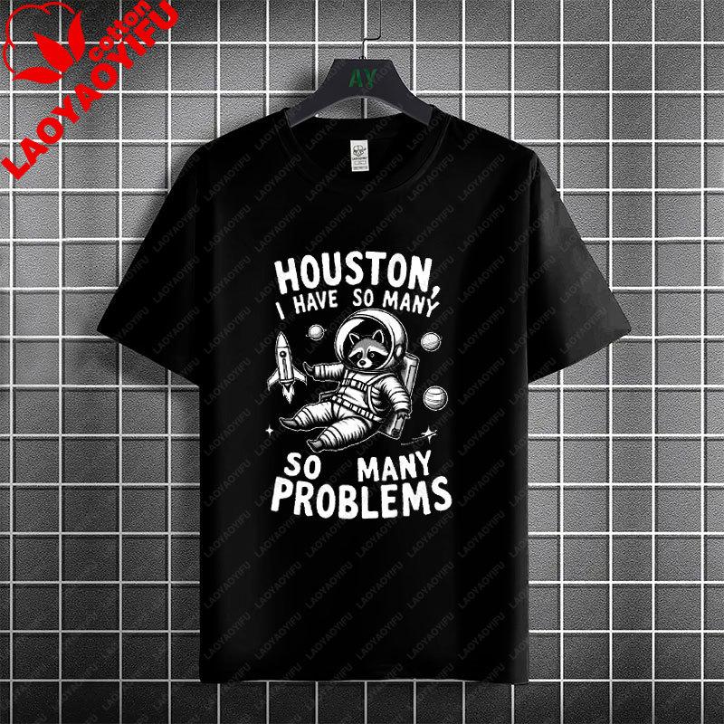 Houston Ich Habe So Unisexy Probleme Lustiges Astronauten Grafik T-Shirt 100% Baumwolle Kurzarm Lässiger Humor Stil T-Shirt Unisex Kleidung