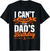 I Can't Keep Calm It's My Dad Birthday T-Shirt Unisex T-Shirt