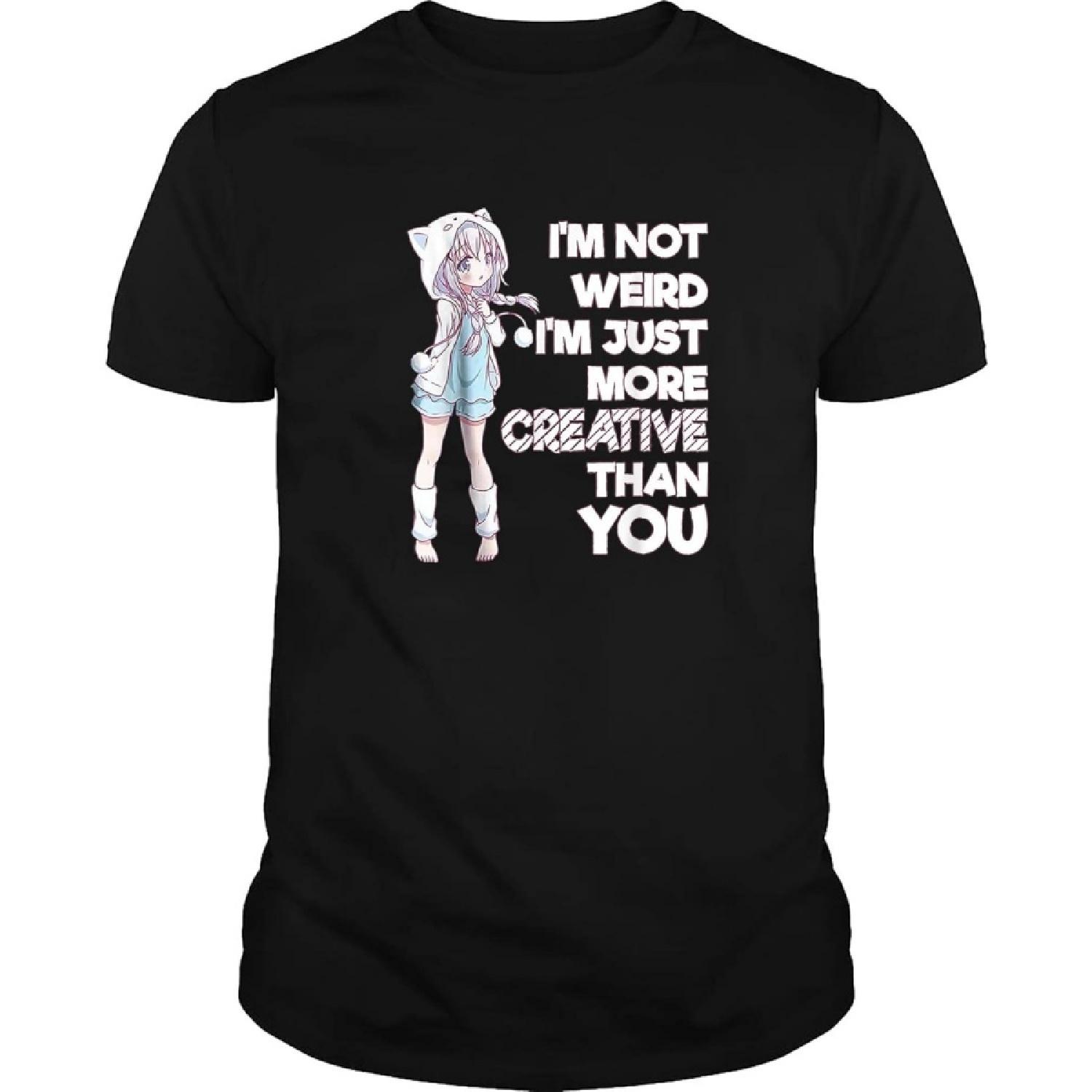 I m Not Weird I m Just More Creative Than You Anime T-Shirt Black XXXXXL разноцветный
