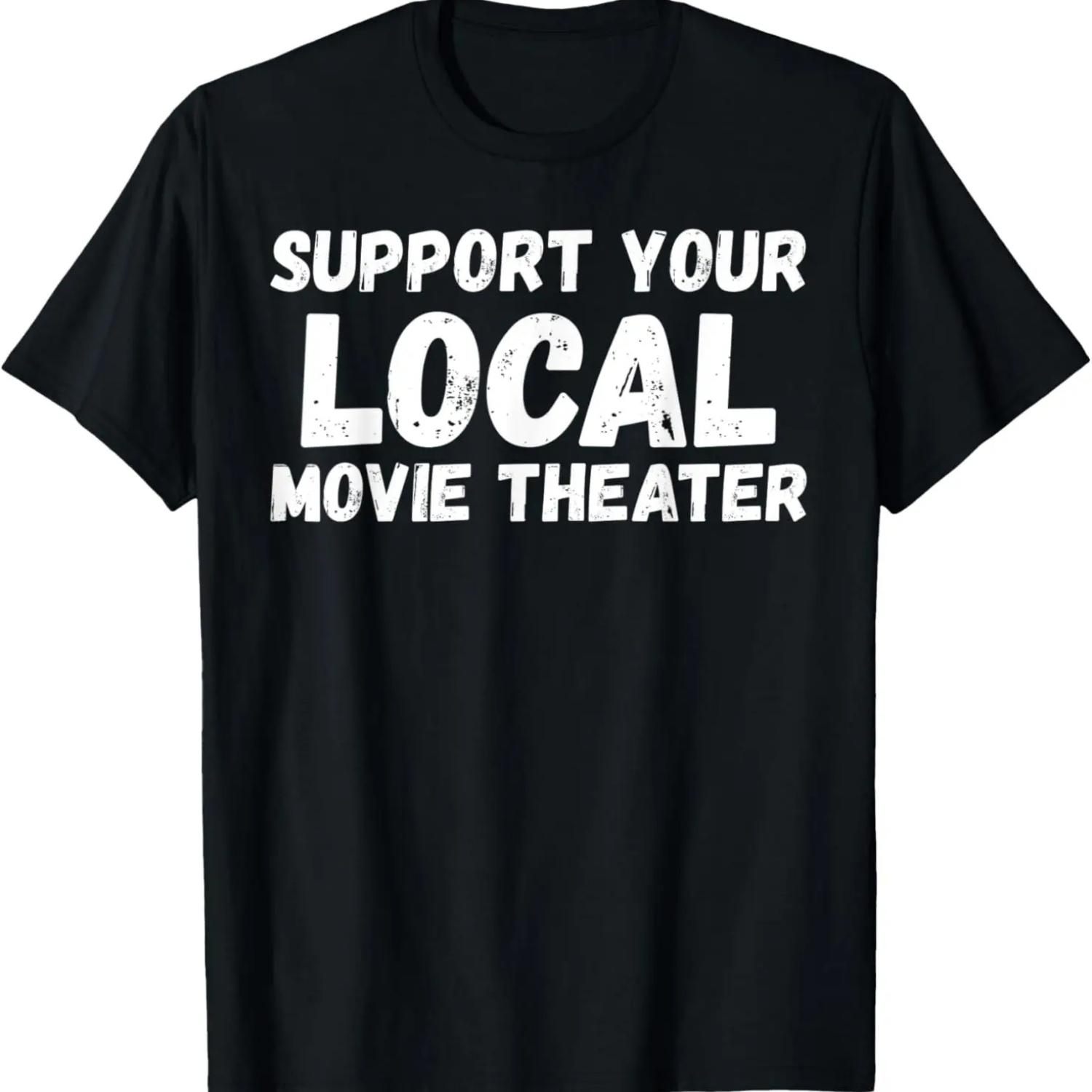 Movie theater - Support your local T-Shirt,Comfortable pure cotton S