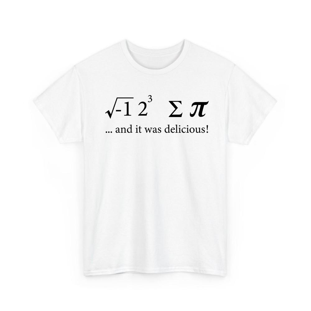 It Was Delicious Funny T Shirt Math Pi Tshirt Funny Geeky Math Tshirt