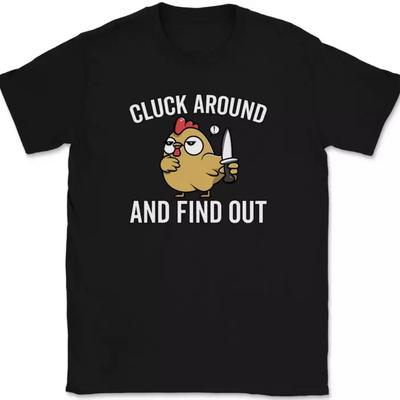 Cluck Around and Find Out T-Shirt Lustiger Hühnerhumor Niedliches Sarkastisches Geschenk T-Shirt