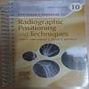 Radiographic Positioning and Techniques Spiral Bound
