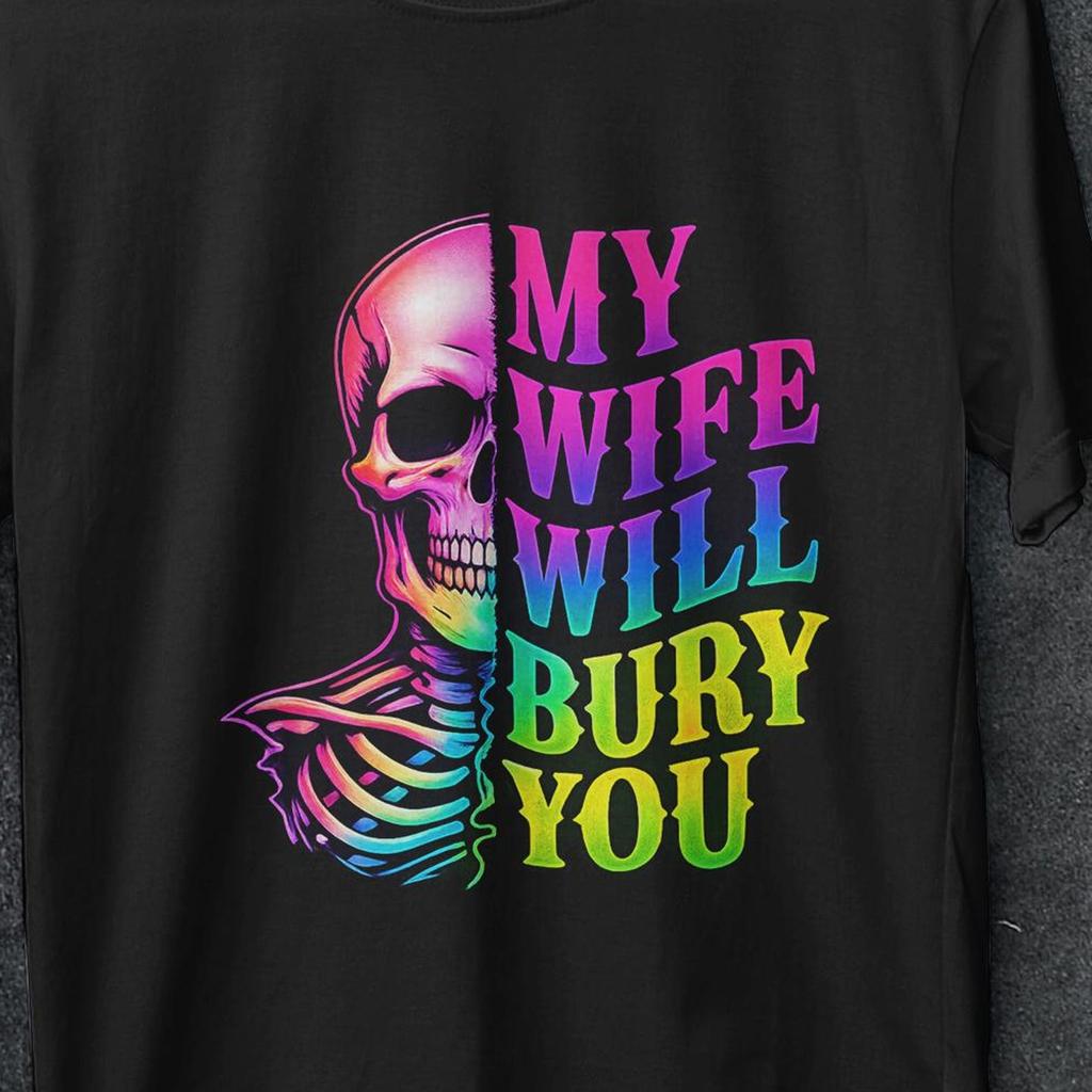 My Wife Will Bury You, Funny Husband Gift, Funny Husband Shirt, I Love My Wife Shirt, Funny Gifts for Him, Y2k T Shirt, Coffin Shirt, Casket