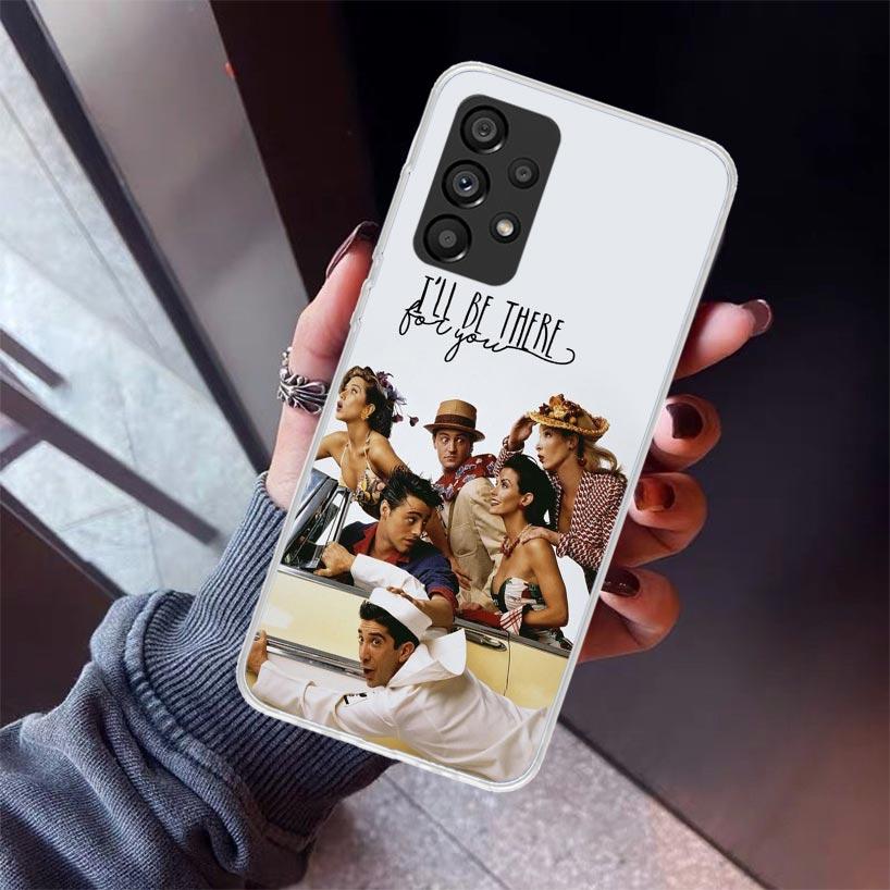 Friends Tv Show Funny Family Phone Case For Samsung Galaxy A17 A16 A15 A14 A13 A57 A56 A55 A54 A53 A37 A36 A35 A34 A33 A26 A25 A