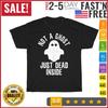 Not A Ghost Just Dead Inside - Funny Lazy Halloween Costume T Shirt Mens Womens Tees Top Men Women