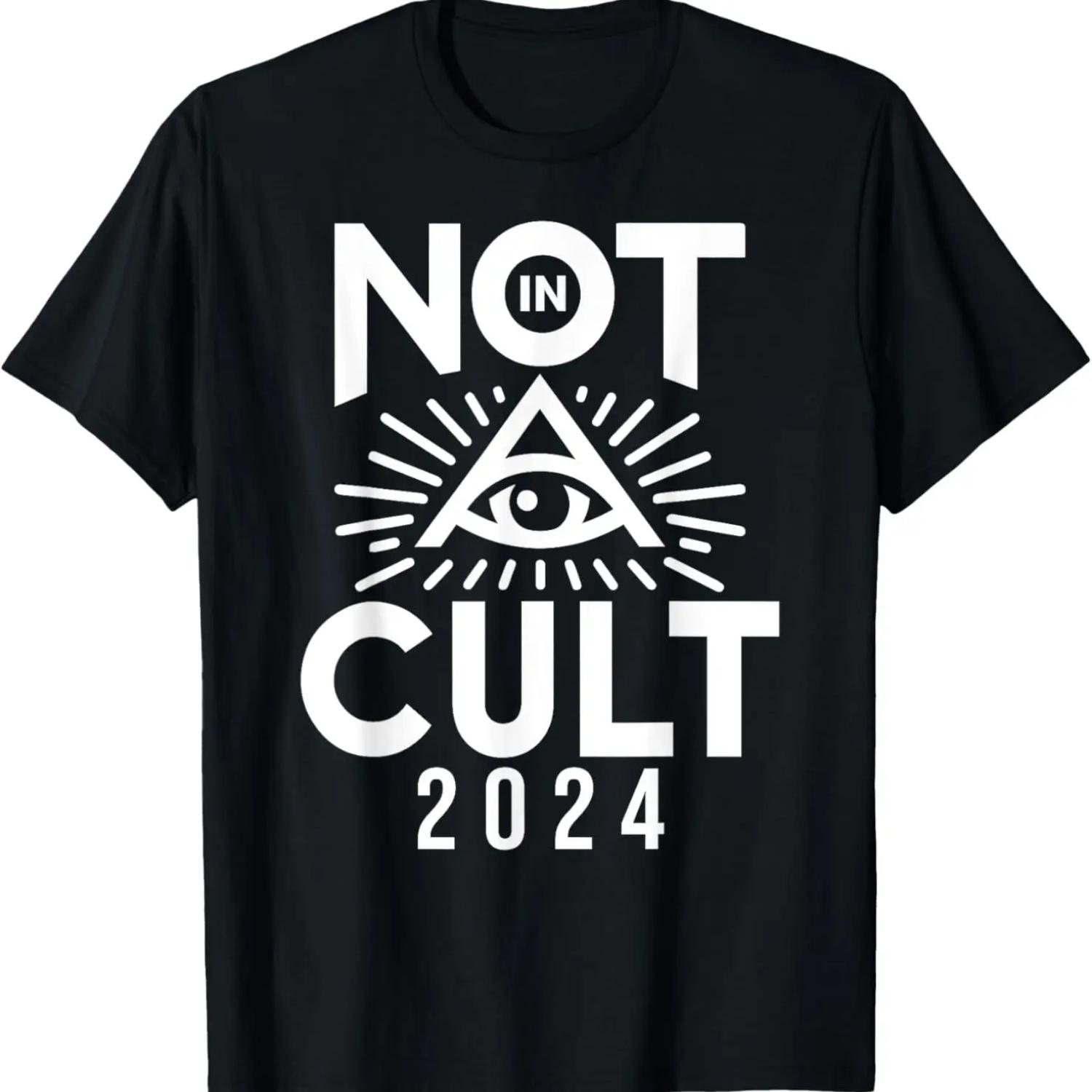 Funny Not In a Cult 2024 Anti Politics Hate Political 2024 T-Shirt S