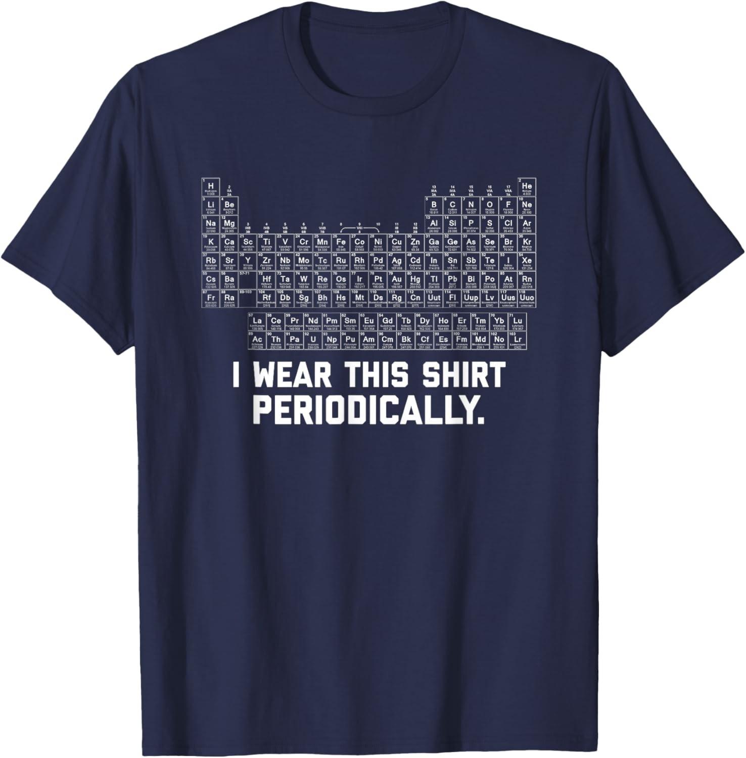 I Wear this Shirt Periodically Unisex T-Shirt S разноцветный