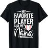 My Favorite Baseball Player Calls Me Nana Cute Nana Baseball T-Shirt