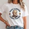 Meats And Cheeses Always Pleases TShirt Funny Food Lover Fan Unisex Tee Top