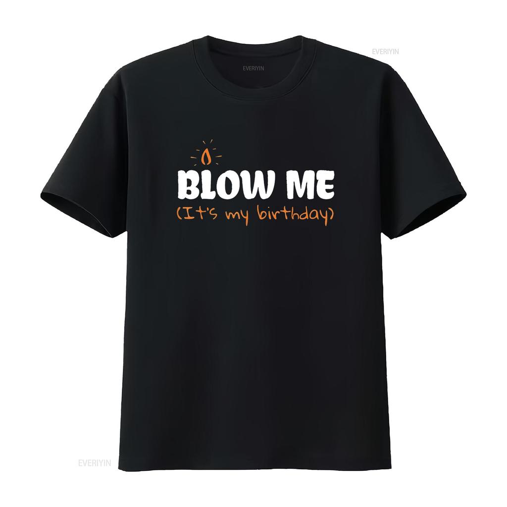 Womens Blow Me Its My Birthday T Shirt Funny Party Black 2XL vintage Washed designer clothes Stretched streetwear Casual Soft