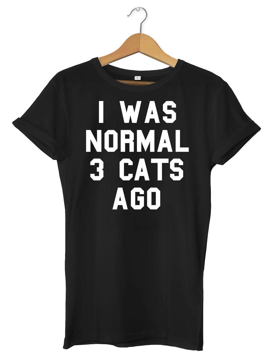I Was Normal 3 Cats Ago Funny Cat Mens Womens Unisex T-Shirt S