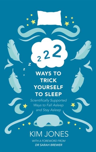 Bok 222 Ways To Trick Yourself To Sleep : Scientifically Supported Ways To Fall Asleep and Stay Asleep