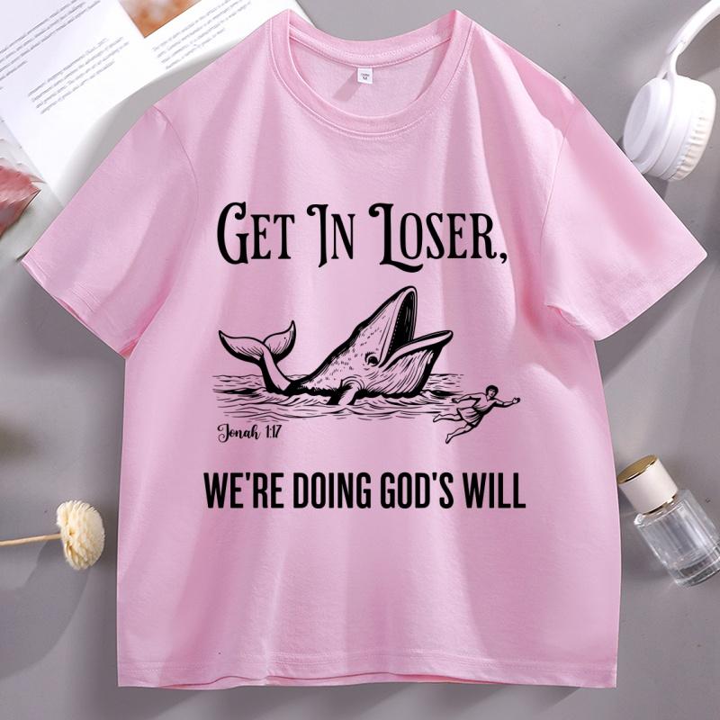 Get in Loser Were Doing Gods Will T Shirt Funny Christian Bible TShirt Faith Humor Tee Religious Quote Graphic Tshirt Unisex