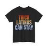 Thick Latinas Can Stay Funny Saying T-Shirt