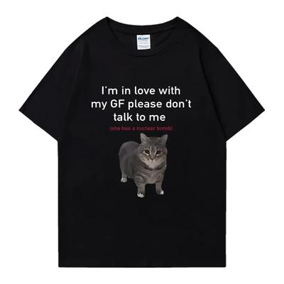 Im In Love with My GF Funny Cat Crew Neck Tee Shirt Summer Casual Unisex Women 100 Cotton Plus Size Tops Unisex Oversized Tshirt