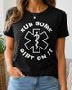 Rub Some Dirt on It Paramedic Shirt, Funny EMS Tee, First Responder Gift, Emergency Medical Worker Humor, Star of Life Graphic Outfit Design