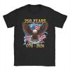 Graphic Printing Eagle Flag 250 Years 17762026 250Th Happy Birthday USA T Shirt for Unisex Women Cotton Tshirts Short Sleeve Tops