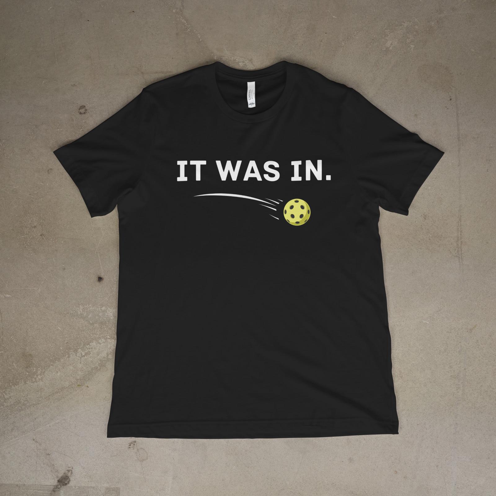 It Was In Funny Pickleball Quote Minimalist Unisex T-Shirt M